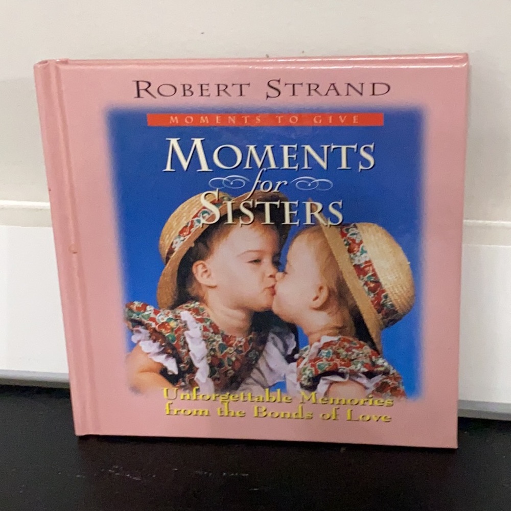 New Moments for Sisters Hardcover Book 30 True Stories Robert Strand Gift